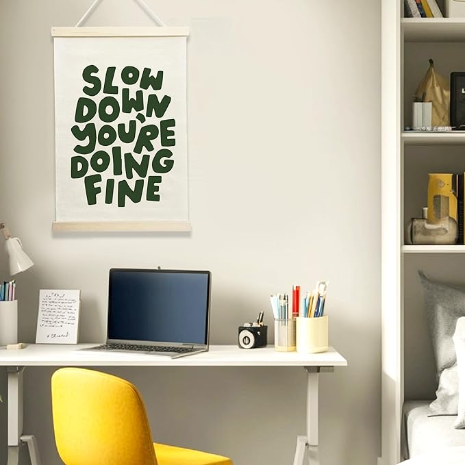 NQDWX Slow Down You're Doing Fine Hanging Flag - Motivational Wall Decor for Office Bedroom Therapy Room, 12x17 Inches Calming Canvas Banner with Wood Frame. (078)