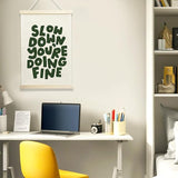 NQDWX Slow Down You're Doing Fine Hanging Flag - Motivational Wall Decor for Office Bedroom Therapy Room, 12x17 Inches Calming Canvas Banner with Wood Frame. (078)