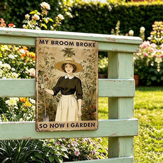Vintage Metal Garden Sign, My Broom Broke So Now I Garden Wall Decor, Funny Gardening Gifts for Women, Home Patio Yard Art, 8 x 12 Inches