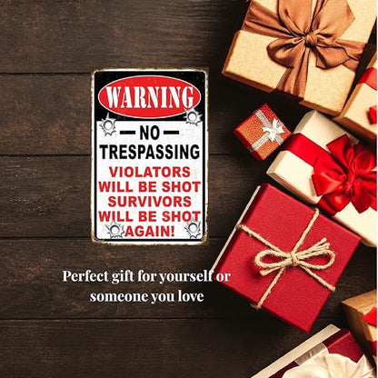 Funny No Trespassing Sign, Metal Warning Tin Signs, Violators will be shot Survivors will be shot again, Yard Sign Garage Farm Garden Wall Decor Sign Plaque Outdoor for Home Fence 8 X 12 Inches
