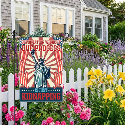 Deportation Without Due Process Garden Flag, 12 x 18 Inch Double Sided Outdoor Decor for Garden Lawn Porch, Political Protest Yard Flag for Activist Civil Rights Immigrants Rights Advocate