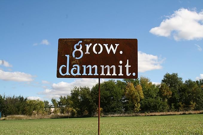 Grow. Dammit. Metal Garden Stake 20 to 28 Inches Tall (Small 20", Naturally Rusted)