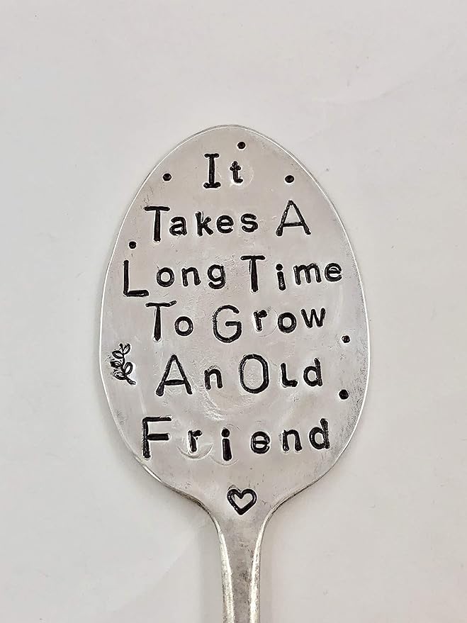 Garden Marker, It Takes A Long Time to Grow an Old Friend, Recycled Spoon for Plants, Herbs or Flowers, Hand Stamped