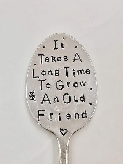 Garden Marker, It Takes A Long Time to Grow an Old Friend, Recycled Spoon for Plants, Herbs or Flowers, Hand Stamped