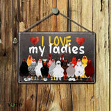 Funny Chicken Coop Signs;I Love My Ladies;Vintage Kitchen Decor for Chicken Owners for Farmhouse Farm Yard Fence Home Kitchen Gardening Outdoor Decor Chicken Signs 8x12 In