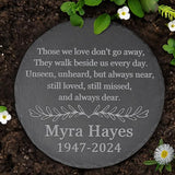 Memorial Garden Stone, Memorial Stone, Personalized Memorial Gifts, Sympathy Gifts for Loss of Loved One, Bereavement Gifts for Loss of Father Mother - Those We Love Don't Go Away - Round