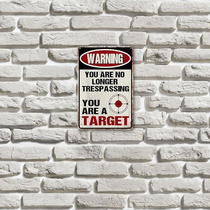 Funny No Trespassing Sign, Metal Warning Tin Signs, You Are No Longer Trespassing You Are A Target Sign, Yard Sign Garage Wall Decor Sign 8 X 12 Inches