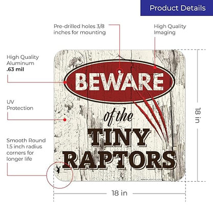 Beware of The Tiny Raptors Sign, 18x18 Inches, Rust Free .063 Aluminum, Fade Resistant, Indoor/Outdoor Use, Made in USA