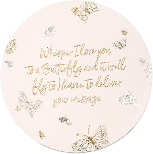 Pavilion - Whisper I Love You to A Butterfly and It Will Fly to Heaven to Deliver Your Message - 10 Inch Round Weather Proof Garden Stone