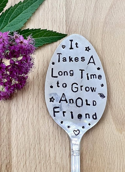 Garden Marker, It Takes A Long Time to Grow an Old Friend, Recycled Spoon for Plants, Herbs or Flowers, Hand Stamped