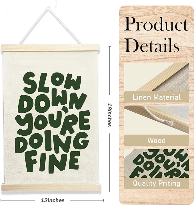 NQDWX Slow Down You're Doing Fine Hanging Flag - Motivational Wall Decor for Office Bedroom Therapy Room, 12x17 Inches Calming Canvas Banner with Wood Frame. (078)
