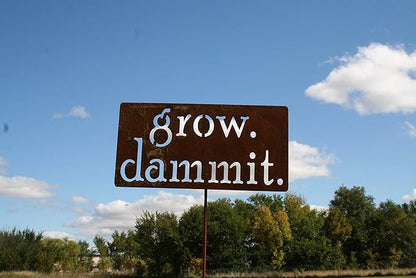 Grow. Dammit. Metal Garden Stake 20 to 28 Inches Tall (Medium 23", Naturally Rusted)