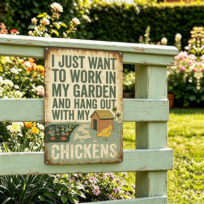 Vintage Metal Garden Sign, I Just Want to Work in My Garden and Hang Out with My Chickens Wall Decor, Funny Gardening Gifts for Women, Home Patio Yard Art, 8 x 12 Inches