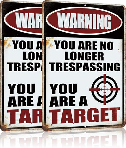 Yniaun Decor Funny No Trespassing Signs, Warning You Are No Longer Trespassing You Are a Target Metal tin Sign Vintage Yard Garage House Decor Gifts 12 x 8 Inches Outdoor & Indoor (2pcs)