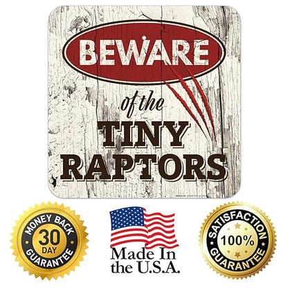 Beware of The Tiny Raptors Sign, 18x18 Inches, 55 mil Thick HDPS (high Density polystyrene), Made in USA