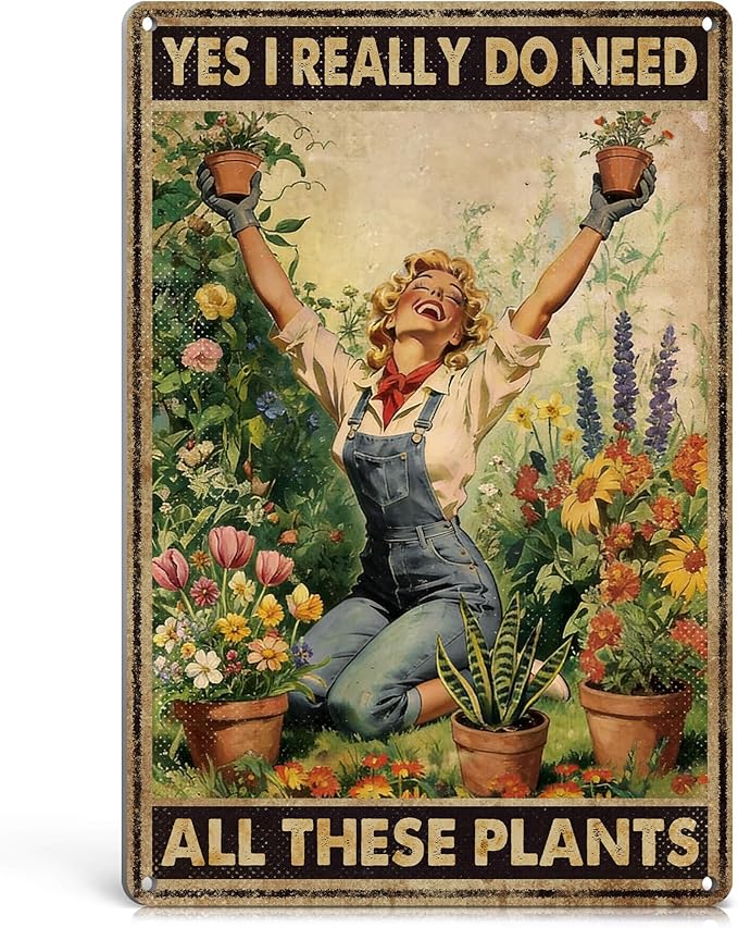 Funny Garden Signs Outdoor Garden Decor for Outside - Gardening Gifts for Women Plant Lovers Greenhouse Wall Decor, I Really Need All These Plants 12x8 Inch