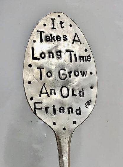 Garden Marker, It Takes A Long Time to Grow an Old Friend, Recycled Spoon for Plants, Herbs or Flowers, Hand Stamped
