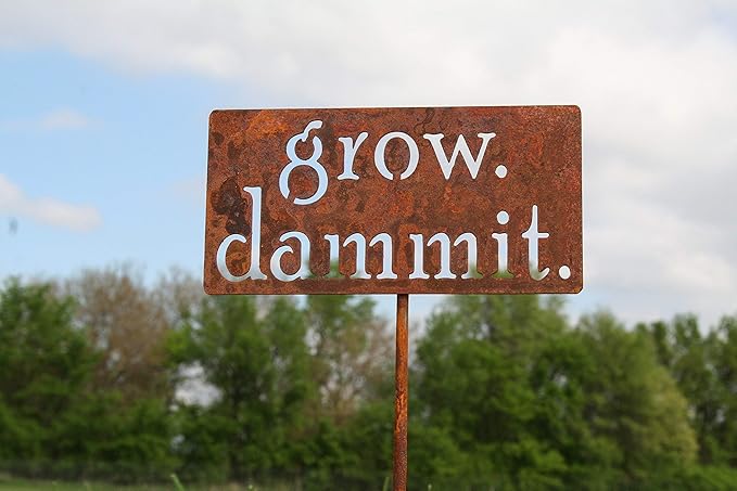 Grow. Dammit. Metal Garden Stake 20 to 28 Inches Tall (Small 20", Naturally Rusted)