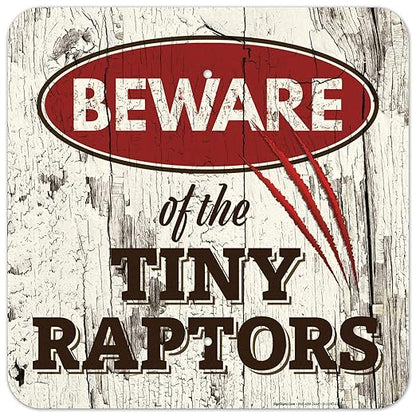 Beware of The Tiny Raptors Sign, 18x18 Inches, Rust Free .063 Aluminum, Fade Resistant, Indoor/Outdoor Use, Made in USA