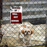 Funny Beware of Dog Sign Private Property No Trespassing Warning Signs, Beware of Well Just Beware, Yard Sign Garage Farm Garden Wall Decor Sign Plaque Outdoor for Home Fence 8 X 12 Inches