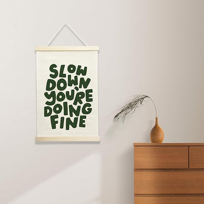 NQDWX Slow Down You're Doing Fine Hanging Flag - Motivational Wall Decor for Office Bedroom Therapy Room, 12x17 Inches Calming Canvas Banner with Wood Frame. (078)