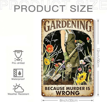 Garden Signs for Outside - Gardening Because Murder Is Wrong Sign, Funny Metal Signs for Home Garden Patio Yard, Vintage Gardening Gifts for Women, Wall Decor 12" x 8"