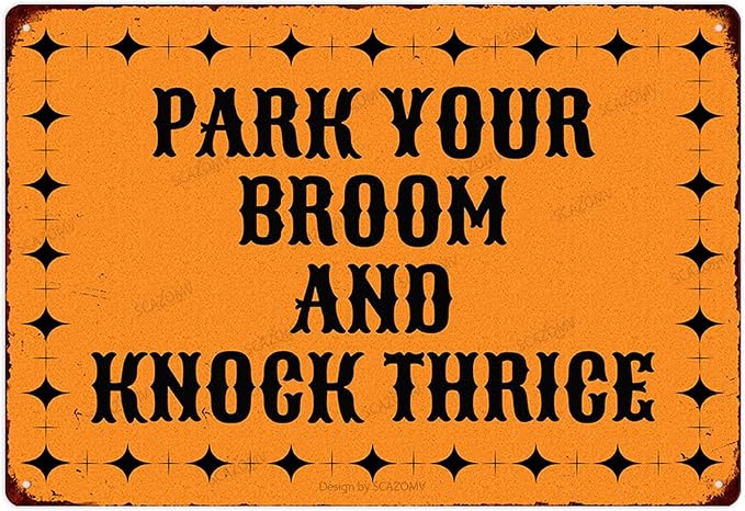 Park Your Broom And Knock Thrice Halloween Metal Tin Signs Vintage Decor Halloween Party Retro Decorations for Home Bar Cafe Porch Patio Yard Outdoor Decorative 12x8 Inch (Bright Orange)