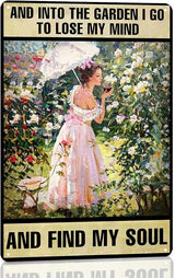 Funny Outdoor Garden Metal Signs Into The Garden I Go To Lose My Mind And Find My Soul Yard Gardening Decorative