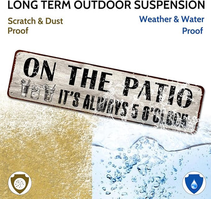 Patio Wall Decor, Tin Plaque Sign for Home, Bar, Pub, Porch, Outdoor Living, 4x16 Inches - On The Patio It's Always 5 O'Clock