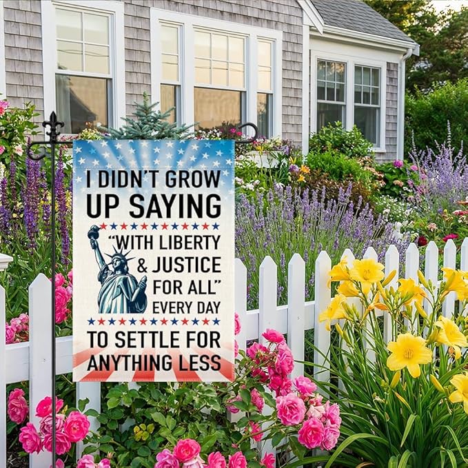 I Didn’t Grow Up Saying With Liberty and Justice for All Garden Flag, 12 x 18 Inch Double Sided Statue of Liberty Outdoor Banner for Patio Yard Decor, Housewarming Gifts for New Homeowner