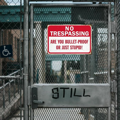 Funny No Trespassing Sign, Metal Warning Tin Signs, Are You Bulletproof or Just Stupid, Yard Sign Garage Farm Garden Wall Decor Plaque Outdoor for Home Fence 8 X 12 Inches