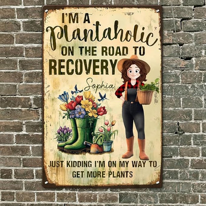 I'm A Plantaholic On The Road To Recovery - Personalized Metal Sign, I'm A Plantaholic On The Road To Recovery Tin, Personalized Metal Garden Decor, Funny Garden Signs for Outdoor, Patio, Yard Decor