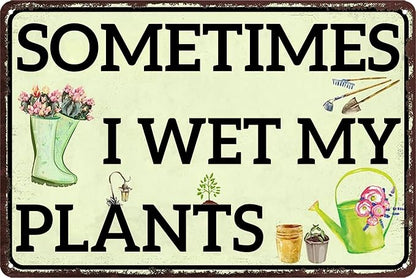 Funny Garden Decor Vintage Metal Tin Signs For Outside Plant Gifts For Women Sometimes I Wet My Plants Sign Gardening Decorations Outdoor Funny Yard Signs Garden Lover Gift Wall Decor 8x12 Inch