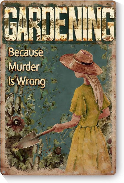 Garden Signs for Outside, Funny Metal Signs for Home Garden Patio Yard - Gardening Because Murder Is Wrong Sign, Vintage Gardening Gifts for Women, Wall Decor 12" x 8"