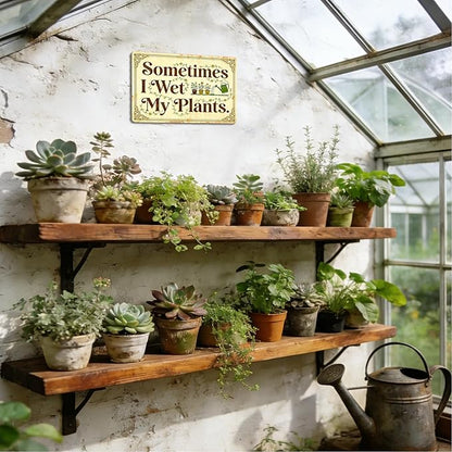 Garden Signs for Outside - Sometimes I Wet My Plants, Funny Metal Signs for Home Garden Patio Yard, Vintage Gardening Gifts for Women, Wall Decor 12" x 8"