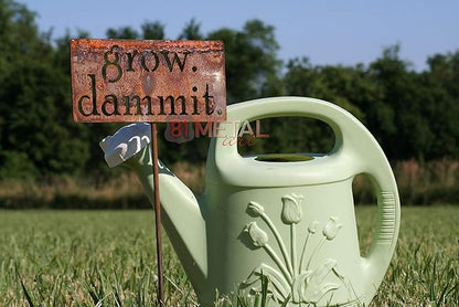 Grow. Dammit. Metal Garden Stake 20 to 28 Inches Tall (Small 20", Naturally Rusted)