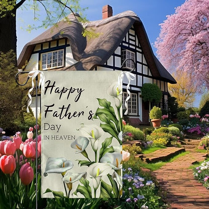 Happy Fathers Day in Heaven Garden Flag Calla Lily Floral Burlap Yard Flags Family Dad Daddy Remembrance House Banner Grave Cemetery Garden Flags for Outdoor Decorations 12 X 18 Inches