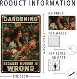 snowsun Vintage Metal Signs Girl Garden Because Muder Is Wrong Funny Tin Sign Wall Decor for Living Room Bedroom Garden Yard Bar Cafe 8×12 Inches