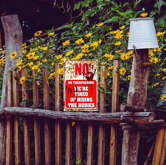Funny No Trespassing Sign, Metal Warning Tin Signs, We Are Tired of Hiding the Bodies, Yard Sign Garage Farm Garden Wall Decor Sign Plaque Outdoor for Home Fence 8 X 12 Inches