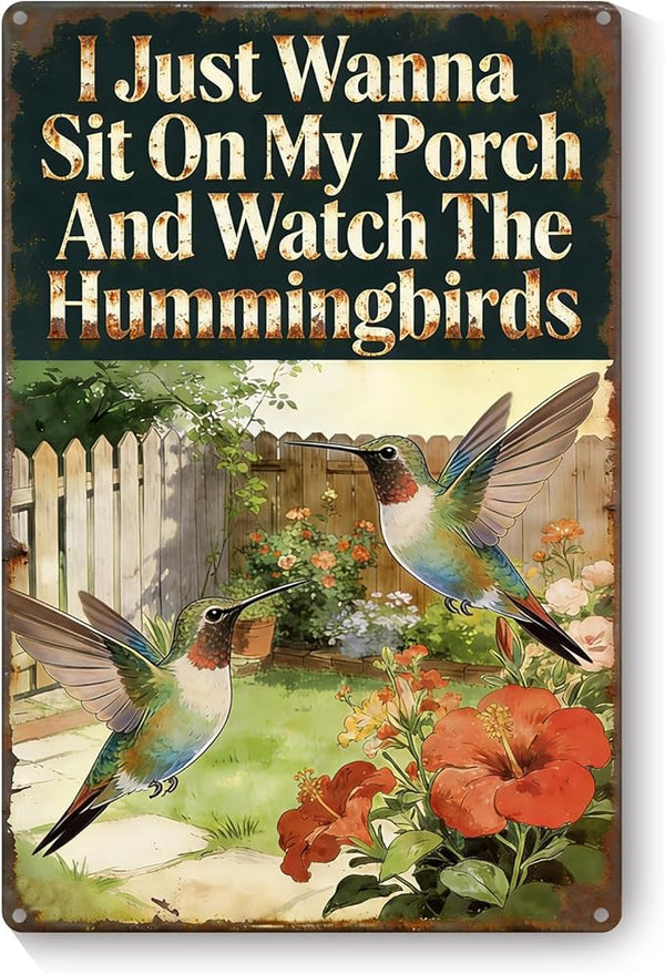 Garden Signs for Outside - I Just Wanna Sit On My Porch And Watch The Hummingbirds, Funny Metal Signs for Porch Garden Patio Yard, Vintage Porch Sign, Hummingbird Decor 12" x 8"
