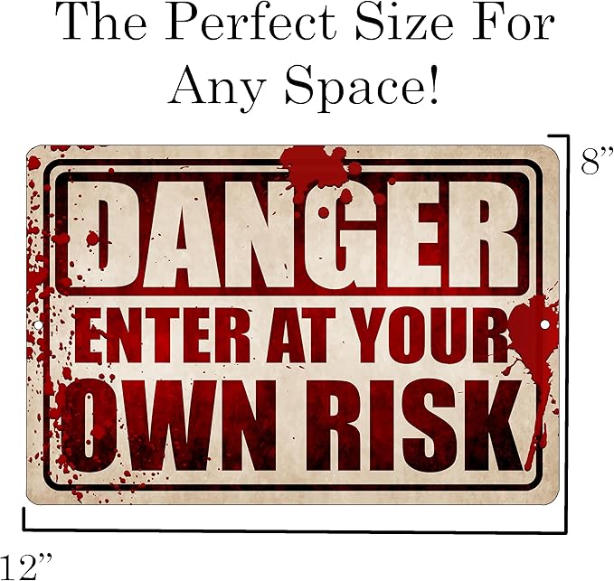 Danger enter At Your Own Rick Scary Halloween Metal Tin Sign, 12x8 Inch, Wall Décor- Spooky Decoration Yard Wall Warning Beware