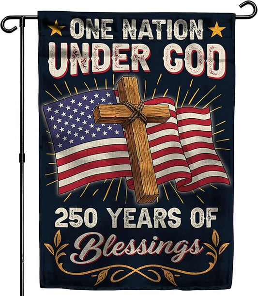 250th Anniversary America USA Garden Flag for Outside, One Nation Under God 250 Years of Blessings 1776-2026 Cross Double-Sided Waterproof Yard Flag 12x18 Inch for 4th of July Memorial Day Decor