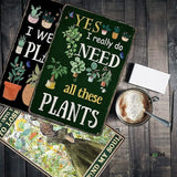 Funny Garden Signs for Outside ; Yes I Really Do Need All These Plant Poster Metal Sign for Farmhouse Home Kitchen Gardening Wall Decor Metal Sign 8x12 In