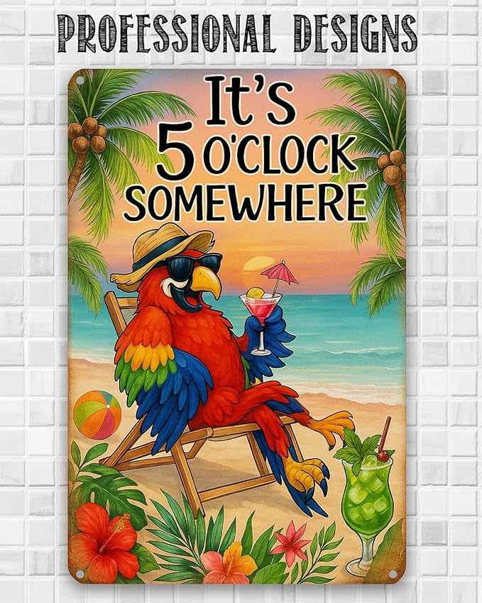 It's 5 O'Clock Somewhere Sign - Funny Parrot Vintage Decor for Tiki Bar, Beach House, Patio & Outdoor, 8x12 Inch Rust-Proof Aluminum Metal Sign, UV Printed Fade-Resistant Wall Art (8" x 12")