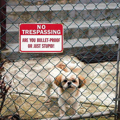 Funny No Trespassing Sign, Metal Warning Tin Signs, Are You Bulletproof or Just Stupid, Yard Sign Garage Farm Garden Wall Decor Plaque Outdoor for Home Fence 8 X 12 Inches