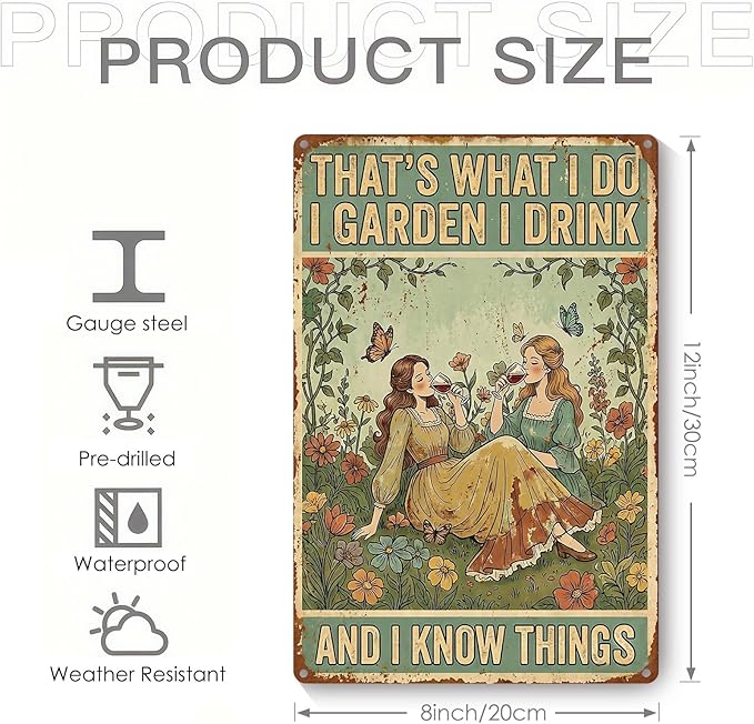 Vintage Metal Garden Sign, That's What I Do I Garden I Drink Wall Decor, Funny Gardening Gifts for Women, Home Patio Yard Art, 8 x 12 Inches