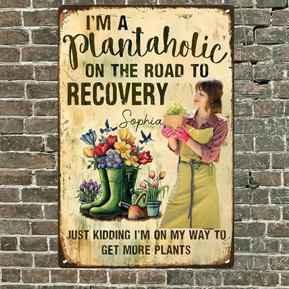 I'm A Plantaholic On The Road To Recovery - Personalized Metal Sign, I'm A Plantaholic On The Road To Recovery Tin, Personalized Metal Garden Decor, Funny Garden Signs for Outdoor, Patio, Yard Decor