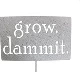 Grow. Dammit. Metal Garden Stake 20 to 28 Inches Tall (Medium 23", Hammered White/Gray)