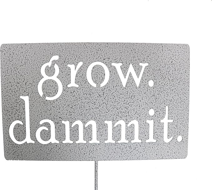 Grow. Dammit. Metal Garden Stake 20 to 28 Inches Tall (Large 28", Hammered White/Gray)