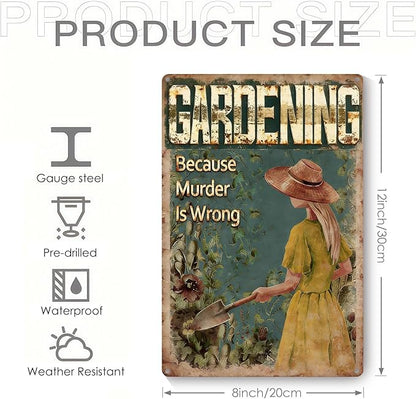 Garden Signs for Outside, Funny Metal Signs for Home Garden Patio Yard - Gardening Because Murder Is Wrong Sign, Vintage Gardening Gifts for Women, Wall Decor 12" x 8"